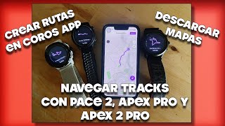 Crear rutas en Coros App  Seguir Tracks con Pace 2 Apex Pro y Apex 2 Pro  Descargar mapas Coros [upl. by Agatha]