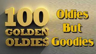 Top 100 Oldies Songs Of All Time  Greatest Hits Oldies But Goodies Collection [upl. by Garrison]