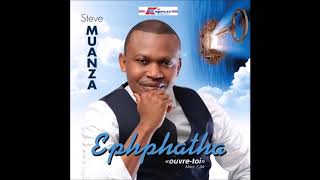 Album Ephphatha Ouvre toi — 2017 — Steve Muanza [upl. by Jeffry164]