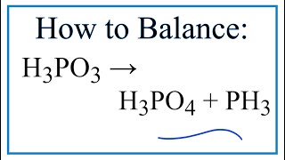 How to Balance H3PO3  H3PO4  PH3 Decomposition of Phosphorous acid [upl. by Narhem413]