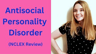 ANTISOCIAL PERSONALITY DISORDER SOCIOPATH  PSYCHOPATH  NCLEX REVIEW [upl. by Eltsryk]