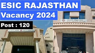 ESIC Rajasthan vacancy 2024  ESIC [upl. by Eiramrefinnej]