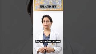 IUI vs IVF  What you need to know Dr Rhythm Gupta  IVF Specialist in Delhi [upl. by Crosley285]