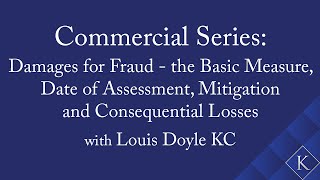 Commercial Series Damages for Fraud with Louis Doyle KC [upl. by Lrac]