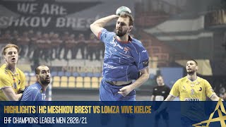 HIGHLIGHTS  HC Meshkov Brest vs Lomza Vive Kielce  EHF Champions League Men 202021 [upl. by Amekahs]