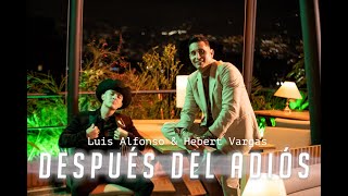 Hebert Vargas amp Luis Alfonso  Después Del Adiós Remix  Video Oficial [upl. by Nylimaj]