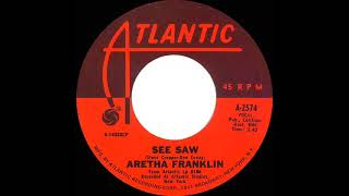 1968 HITS ARCHIVE See Saw  Aretha Franklin mono 45 [upl. by Ardell]