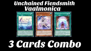 YuGiOh Unchained Fiendsmith Vaalmonica 3 Cards Combo Showcase [upl. by Uke201]