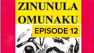 ZINUNULA OMUNAKU EP 12 Akabi Kaanya [upl. by Tsiuqram649]