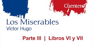 AUDIOLIBRO Los Miserables Parte 3 Libros 6 y 7 [upl. by Lea]