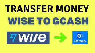 Send Money From Wise to GCash [upl. by Ross]