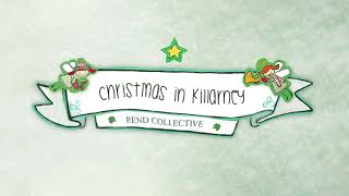 Rend Collective  Christmas In Killarney Audio [upl. by Ruperta]