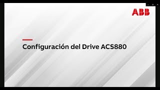 Tutorial ABB Motion Configuración Drive ACS880 [upl. by Ahsaya88]