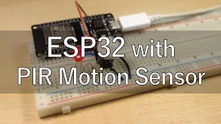 ESP32 with PIR Motion Sensor using Interrupts and Timers [upl. by Kacy]