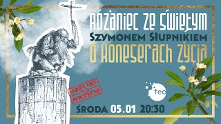 Różaniec Teobańkologia ze św Szymonem Słupnikiem o koneserach życia 501 Środa [upl. by Gnuoy]