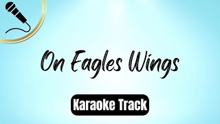 On Eagles Wings Karaoke [upl. by Krissie]