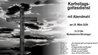 Karfreitagsgottesdienst mit Abendmahl am 29 März 2024 um 1015 Uhr in der Martinskirche Münsingen [upl. by Keg]