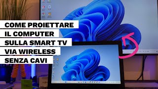 COME CONNETTERE IL COMPUTER ALLA SMART TV VIA WIRELESS ll NO CAVI [upl. by Smailliw73]