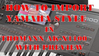 HOW TO IMPORT YAMAHA STYLE IN THOMANN AKX100 OR MEDELI AKX10 [upl. by Uoliram]