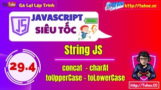 294 JavaScript String Methods concat toUpperCase toLowerCase charAt [upl. by Ennaus777]