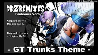 GT Trunks Theme Faulconer Style [upl. by Ssenav]