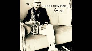 ROCCO VENTRELLA  FOR YOU K Lattimore [upl. by Ybhsa150]