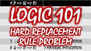 Logic 101 24 Hard Replacement Rule Problem [upl. by Eiramassenav]