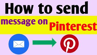 How to Send Message on Pinterest  Pinterest Send Message Tutorial  2022 [upl. by Neirbo]