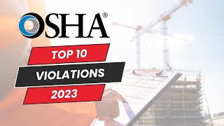 OSHAs Top 10 Safety Violations for 2023 [upl. by Ladiv]