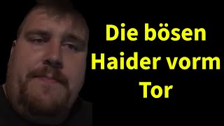 Drachenlord führt ein sympathisches Interview mit Haidern vorm Tor reaction [upl. by Anahc74]