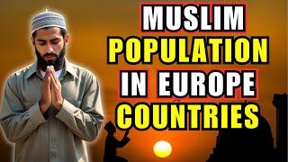 10 European Countries With Highest Muslim Population  Muslim Population by Country 2024 [upl. by Moreta]