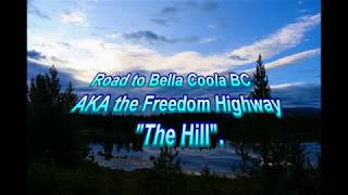 Bella Coola Freedom Highway quotThe Hillquot [upl. by Naujahs]