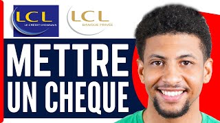 Comment Mettre Un Cheque A La Banque Lcl  En 2024 [upl. by Lisab498]