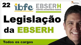 RESOLUÃ‡ÃƒO DE QUESTÃ•ES LEGISLAÃ‡ÃƒO DA EBSERH TODOS OS CARGOS 2023 CONCURSO EBSERH BANCA IBFC  22 [upl. by Rudyard]