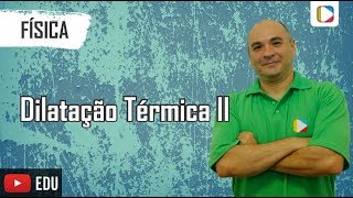 Física  Dilatação Térmica II [upl. by Atnamas]