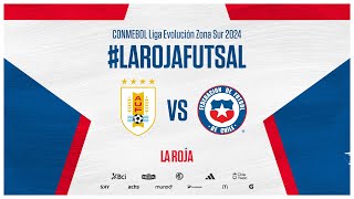 EN VIVO LaRojaFutsal  Uruguay vs Chile  CONMEBOL Liga Evolución Zona Sur 2024 [upl. by Relly]