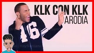 KLK Con KLK Parodia I Will Always Love You  Hey Santana [upl. by Jefferson734]