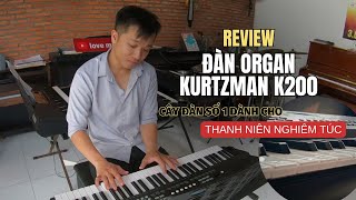 Organ Kurtzman K200  Chuẩn Đàn dành cho Con ngoan Trò giỏi [upl. by Akelahs]