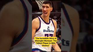 The Incredible Story of Gheorghe Mureșan The Tallest Player in NBA History [upl. by Hyps]