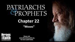 Patriarchs and Prophets  Chapter 22  Moses [upl. by Swiercz]