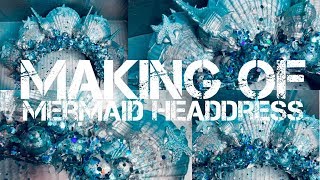 💕Making of Mermaid Headdress💕 [upl. by Felicie]