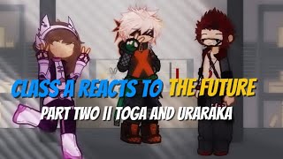 CLASS A REACTS TO THE FUTURE PART 2  TOGACHAKO READ DESC  THE REAL ONE [upl. by Suoirred]