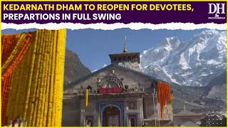 Kedarnath Temple Update  Kedarnath Dham to reopen for devotees preparations in full swing [upl. by Marna845]