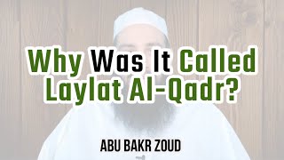 Why Was It Called Laylat AlQadr  Abu Bakr Zoud [upl. by Mathia]