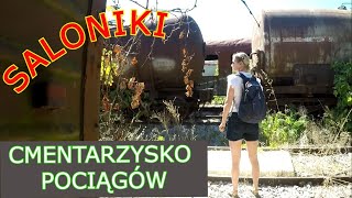 Cmentarzysko Pociągów Urbex Grecja Saloniki Saloniki [upl. by Eednim]