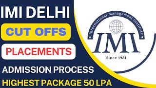 Everything about IMI Delhi🔥 IMI Delhi Admission Process Cut offs Placements IMI Delhi Fees [upl. by Winfrid]