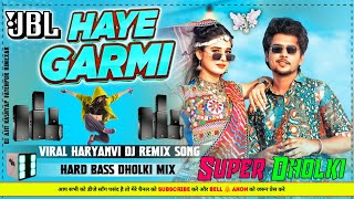 hay garmi dj song💞Hay Garmi Haryanvi hay garmi dj song full bass🌹2024Dj Ajit KaShyaP Fatehpur [upl. by Ahsiemat653]