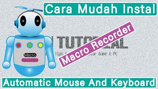 TUTORIAL INSTAL MACRO RECORDER DAN AUTOMATIC MOUSE AND KEYBOARD [upl. by Nyleimaj]