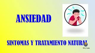 ANSIEDAD SÍNTOMAS Y TRATAMIENTO NATURAL [upl. by Namdor]