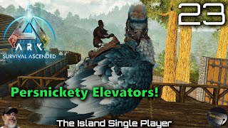 Ark Survival Ascended The Island  E23 Persnickety Elevators [upl. by Rednasela]